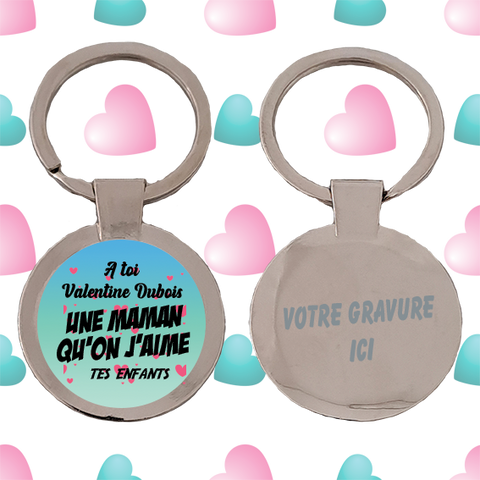 Porte-clé Personnaliser maman on t'aime "prénom + nom). rond Ø 25 KDO UNIQUE